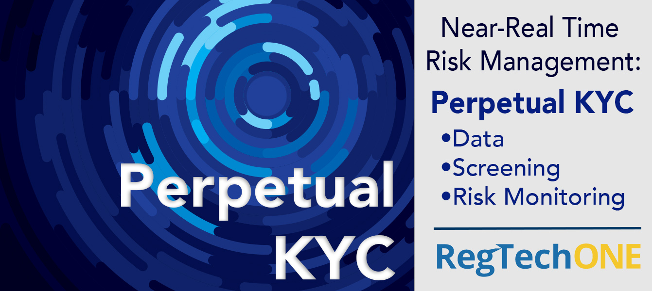 Art with text describing concept of Perpetual KYC for AML Compliance and GRC Compliance and RegTechONE compliance platform