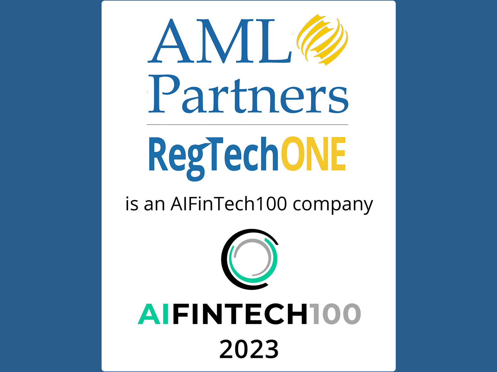 This image shows a blue rectangle on which is centered the logo of AML Partners and its RegTechONE platform for AML software and KYC software. And there is text announcing AML Partners as an AIFinTech100 company for its AI and ML functionality.