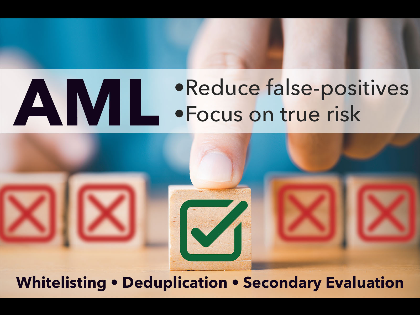 Art illustrates story about remediating false positives in AML Compliance. The image shows small wooden blocks that have a red X; one block has a green checkmark. There is text overlaying the image--text details are in article.