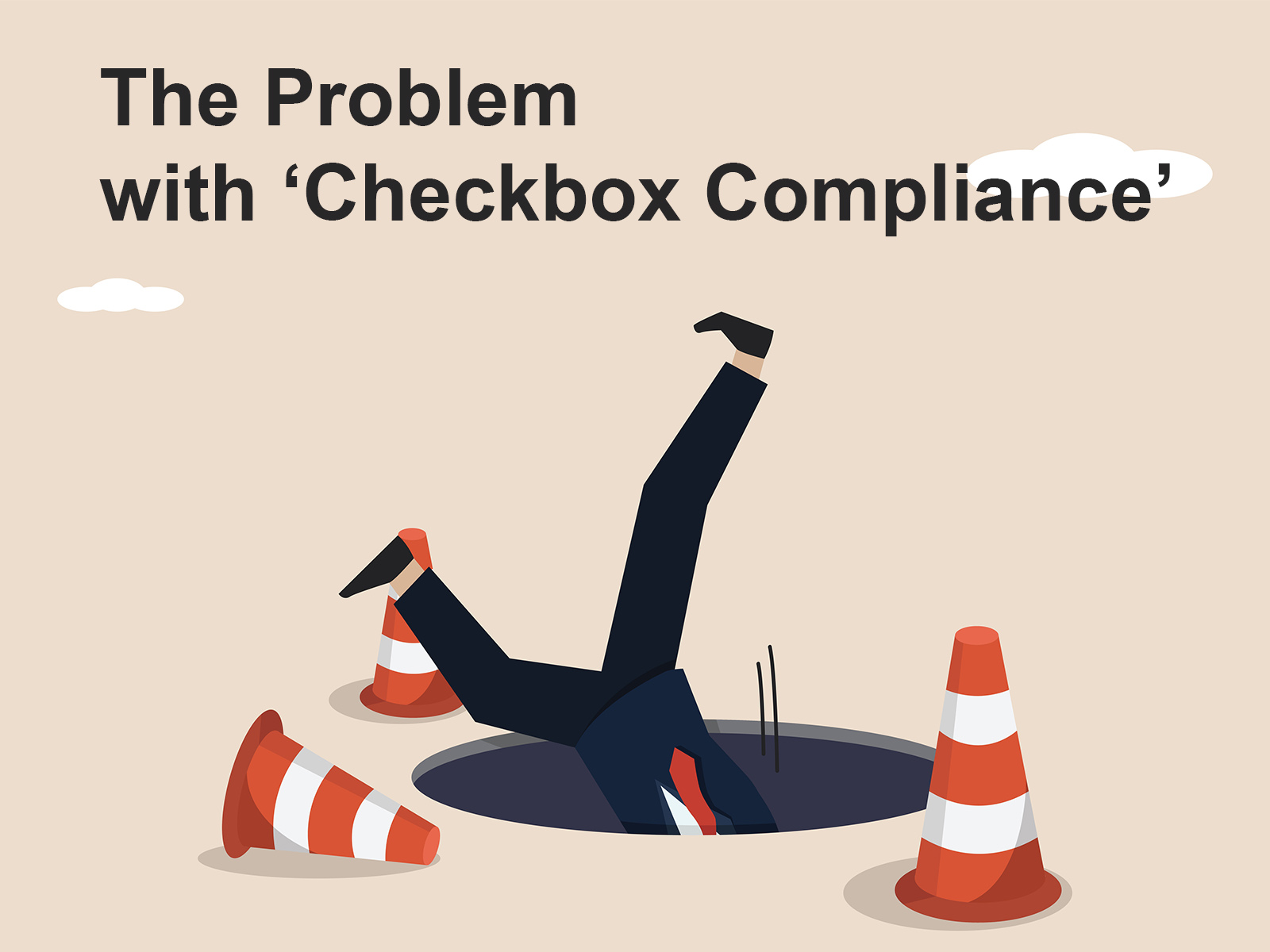 The art shows a cartoon style graphic of a person falling into a hole that was marked with warning cones. The art is to illustrate the problem with Checkbox Compliance in the field of AML Compliance and GRC.