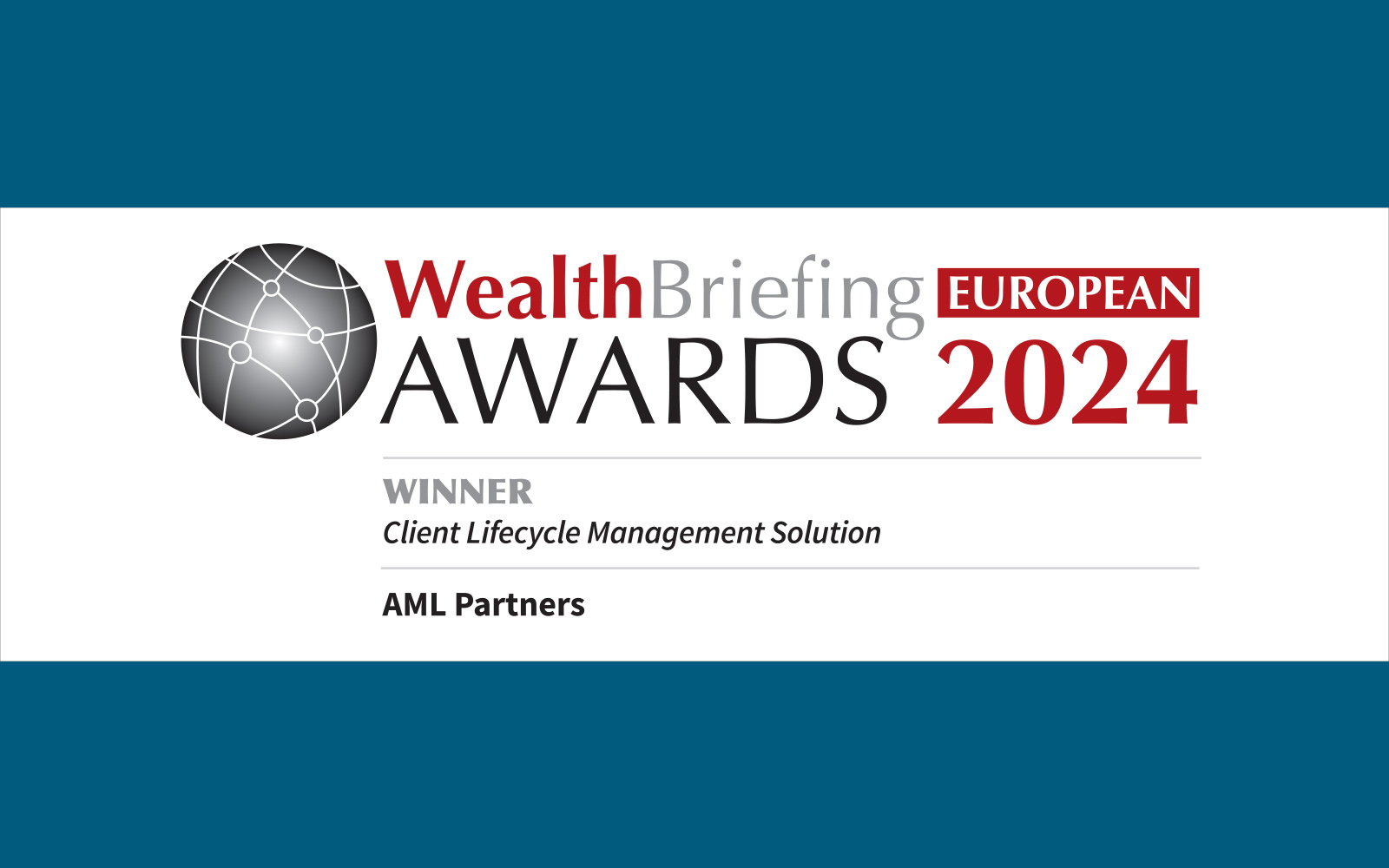 AML Partners wins award for Client Lifecycle Management for financial institutions. Art is the awards information on a blue background: "WealthBriefing European Awards 2024"