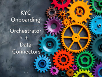 Orchestrator + data connectors: Integration power for KYC onboarding