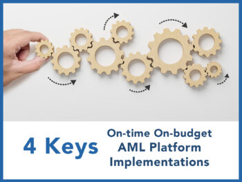 AML platform implementations: 4 keys to on-budget go-live success