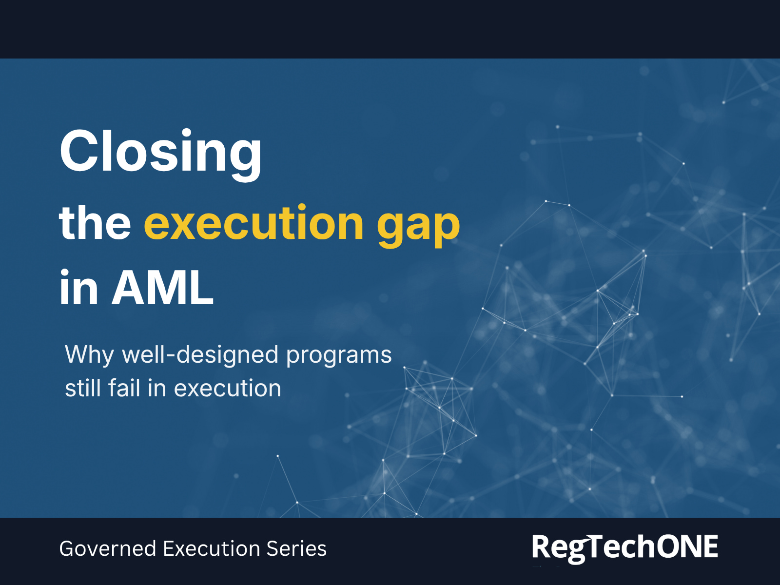 Image of imprecise network nodes with text: Closing the execution gap in AML.