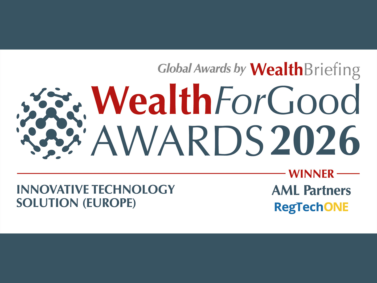 WealthBriefing Award: Wealth for Good 2026 Awards--Logo and art for AML Partners and RegTechONE--Innovative Technology Solution (Europe)