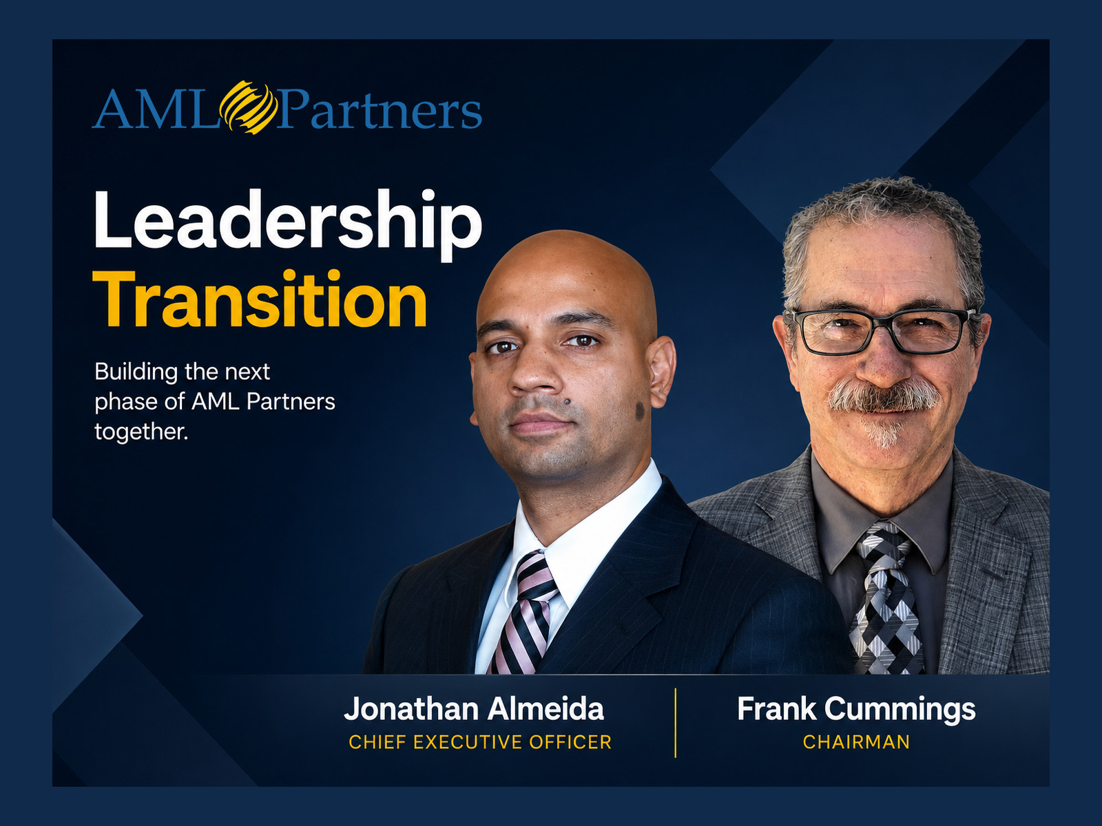 Image shows portraits of Jonathan Almeida and Frank Cummings and text "Leadership Transition" for CEO and Chairman, respectively.